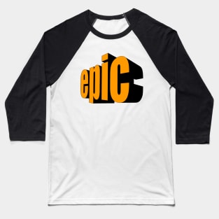 Epic! Baseball T-Shirt